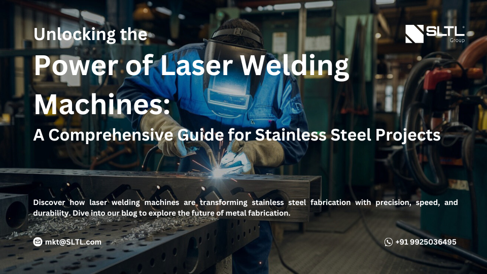 Why Laser Welding Machines Are Transforming Stainless Steel Fabrication